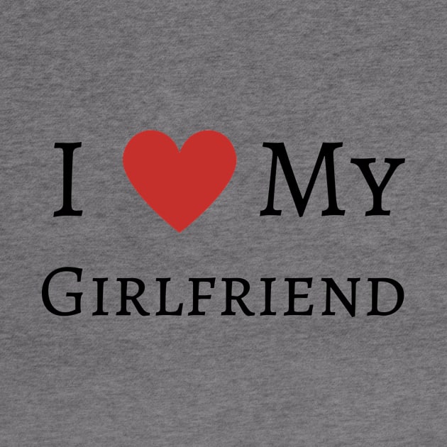 I love My Girlfriend by Glamour Buys